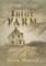 Idiot Farm