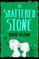 The Shattered Stone