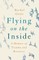 Flying on the Inside