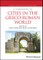 A Companion to Cities in the Greco-Roman World