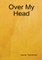 Over My Head