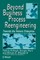 Beyond Business Process Reengineering