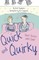 Quick and Quirky