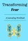 Transforming Fear