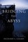 Bridging the Abyss