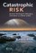 Catastrophic Risk
