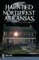 Haunted Northwest Arkansas