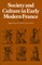 Society and Culture in Early Modern France