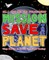 Mission: Save the Planet