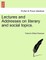 Lectures and Addresses on Literary and Social Topics.