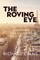 The Roving Eye
