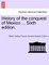 History of the conquest of Mexico ... Sixth edition.