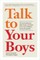 Talk to Your Boys