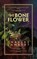 The Bone Flower