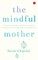 The Mindful Mother