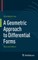 A Geometric Approach to Differential Forms