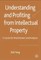 Understanding and Profiting from Intellectual Property