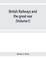 British railways and the great war; organisation, efforts, difficulties and achievements (Volume I)