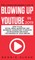The Ultimate Beginners Guide to Blowing Up on YouTube in 2019