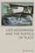 Late Modernism and the Poetics of Place