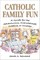 A. Reinhard, S: Catholic Family Fun: A Guide for the Adventu