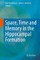 Space,Time and Memory in the Hippocampal Formation