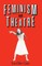 Feminism and Theatre