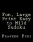 Fun, Large Print Easy to Mild Sudoku