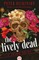 The Lively Dead