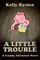 A Little Trouble