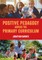 Positive Pedagogy Across the Primary Curriculum