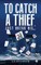 To Catch a Thief, Just Break His....
