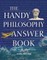 The Handy Philosophy Answer Book