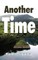 Another Time