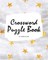 Crossword Puzzle Book for Young Adults and Teens (8x10 Puzzle Book / Activity Book)