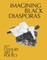 Imagining Black Diasporas: Art and Poetics in the 21st Century