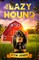The Lazy Hound