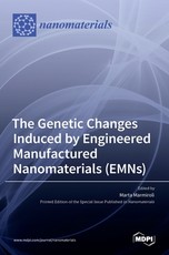 The Genetic Changes Induced by Engineered Manufactured Nanomaterials (EMNs) The Genetic Changes Induced by Engineered Manufactured Nanomaterials (EMNs)