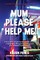 Mum, Please Help Me!