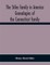 The Stiles Family In America. Genealogies Of The Connecticut Family