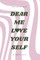 dear me, love yourself