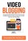 Video Blogging