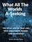 What All The Worlds A-Seeking