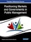 Positioning Markets and Governments in Public Management