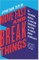 Move Fast and Break Things: How Facebook, Google, and Amazon Cornered Culture and Undermined