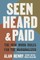 Seen, Heard, and Paid