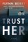 Trust Her