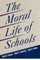 Moral Life of Schools P