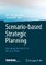 Scenario-based Strategic Planning