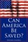 Can America Be Saved?
